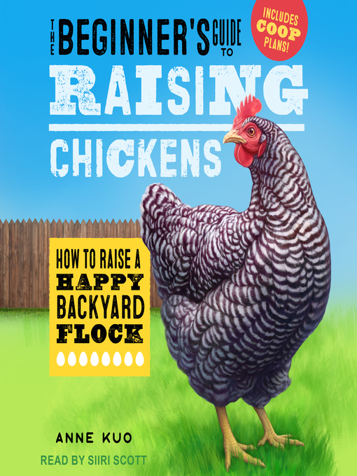 Title details for The Beginner's Guide to Raising Chickens by Anne Kuo - Available